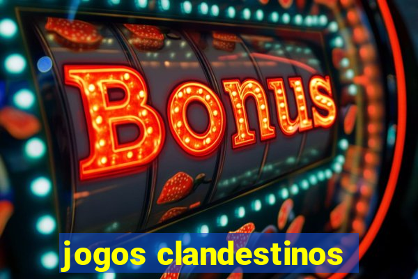 jogos clandestinos